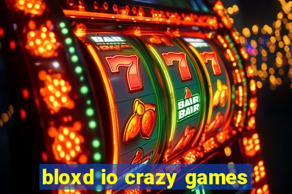 bloxd io crazy games